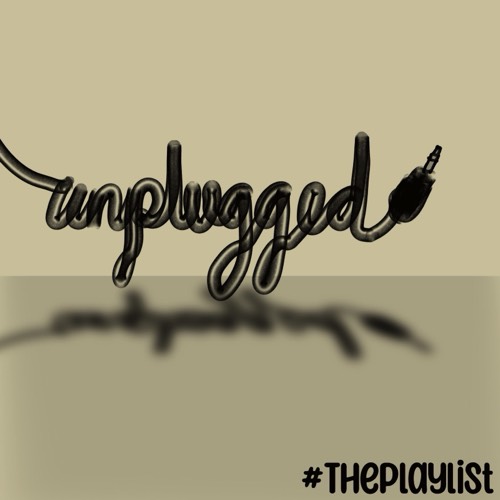 #ThePlaylist – 063 – Unplugged