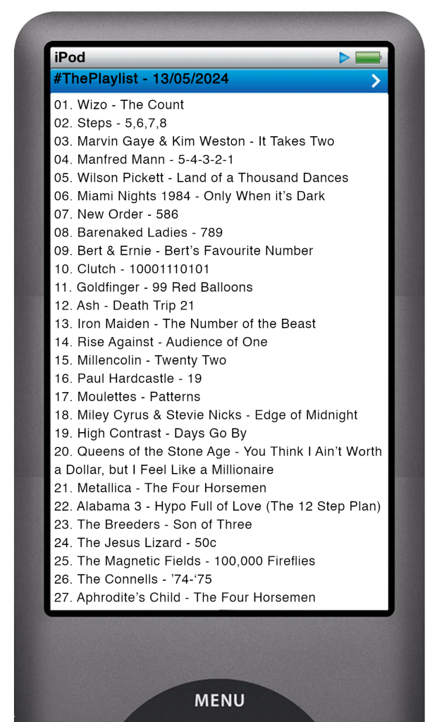 The tracks played on this episode, presented on the screen of a comically elongated iPod. The songs are: 01. Wizo - The Count 02. Steps - 5,6,7,8 03. Marvin Gaye & Kim Weston - It Takes Two 04. Manfred Mann - 5-4-3-2-1 05. Wilson Pickett - Land of a Thousand Dances 06. Miami Nights 1984 - Only When it’s Dark 07. New Order - 586 08. Barenaked Ladies - 789 09. Bert & Ernie - Bert’s Favourite Number 10. Clutch - 10001110101 11. Goldfinger - 99 Red Balloons 12. Ash - Death Trip 21 13. Iron Maiden - The Number of the Beast 14. Rise Against - Audience of One 15. Millencolin - Twenty Two 16. Paul Hardcastle - 19 17. Moulettes - Patterns 18. Miley Cyrus & Stevie Nicks - Edge of Midnight 19. High Contrast - Days Go By 20. Queens of the Stone Age - You Think I Ain’t Worth a Dollar, but I Feel Like a Millionaire 21. Metallica - The Four Horsemen 22. Alabama 3 - Hypo Full of Love (The 12 Step Plan) 23. The Breeders - Son of Three 24. The Jesus Lizard - 50c 25. The Magnetic Fields - 100,000 Fireflies 26. The Connells - ’74-‘75 27. Aphrodite’s Child - The Four Horsemen