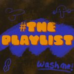 The artwork for this week's episode of #ThePlaylist. It's a simple blue background with "#ThePlaylist" in orange, over which is a film of dirt, most of which has been wiped away to show the name of the show. In the dirt are a crude drawing of a penis, that matey with the big nose looking over a wall, that weird S that everyone drew, and "WASH ME!"